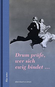 Drum prüfe, wer sich ewig bindet ... (blue notes)