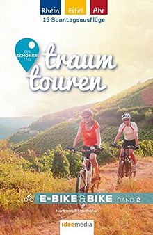 Traumtouren E-Bike & Bike Band 2: Rhein, Eifel, Ahr. Ein schöner Tag