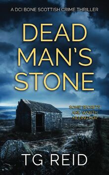 Dead Man's Stone: A DCI Bone Scottish Crime Thriller (DCI Bone Scottish Crime Thrillers, Band 3)
