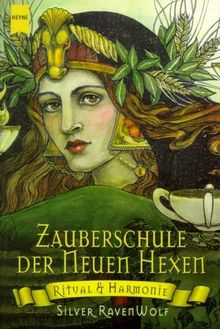Die Zauberschule der Neuen Hexen: Ritual und Harmonie
