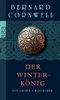 Die Artus-Chroniken. Der Winterkönig: Buch 1