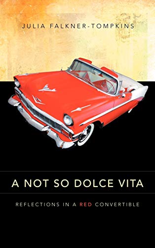 A Not So Dolce Vita: Reflections in a Red Convertible