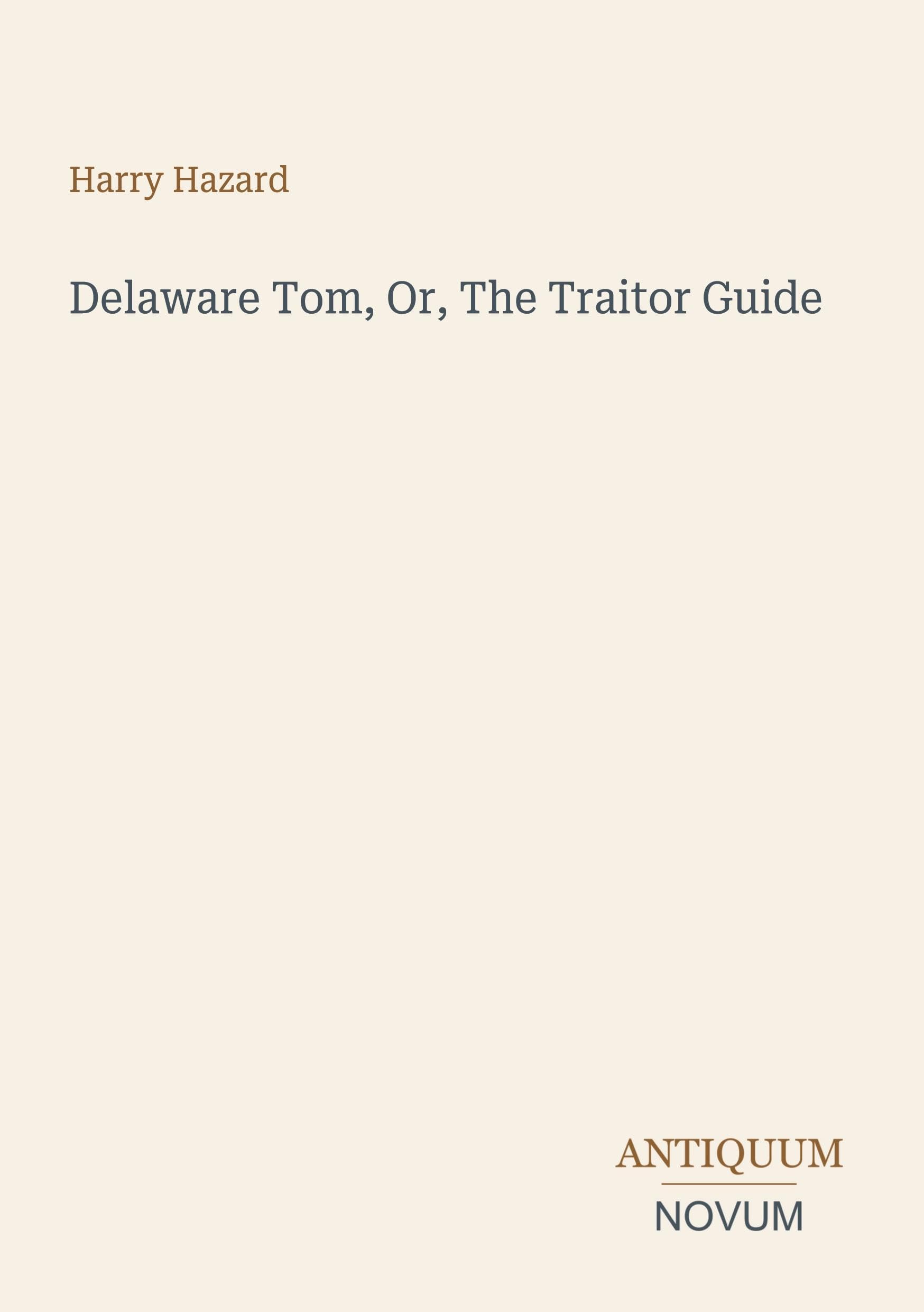 Delaware Tom, Or, The Traitor Guide