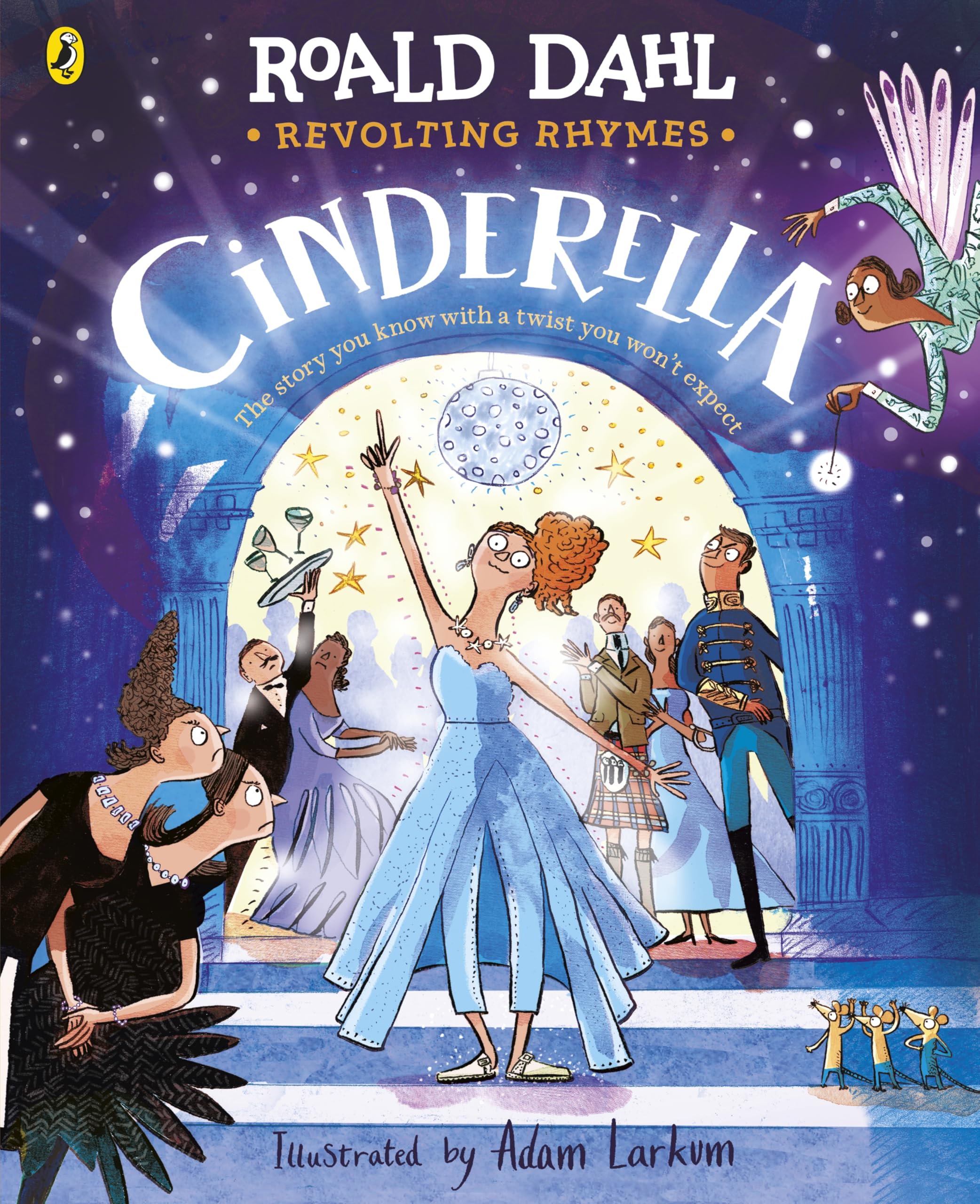Revolting Rhymes: Cinderella: A new picture book featuring Roald Dahl’s original rhyme