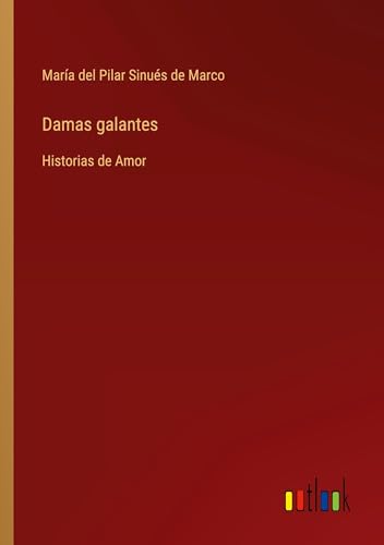 Damas galantes: Historias de Amor