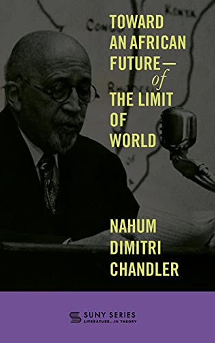 Toward an African Future-Of the Limit of World (Suny Series: Literature... in Theory)