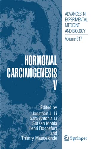 Hormonal Carcinogenesis V (Advances in Experimental Medicine and Biology, Band 617)