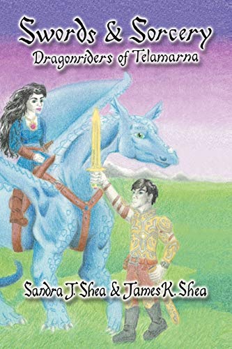 Swords And Sorcery: Dragonriders of Telamarna