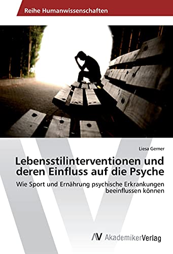 Lebensstilinterventionen und deren Einfluss auf die Psyche: Wie Sport und Ernährung psychische Erkrankungen beeinflussen können