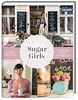 Sugar Girls: 20 Frauen und ihr Traum vom eigenen Café