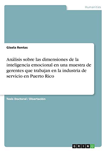 Análisis sobre las dimensiones de la inteligencia emocional en una muestra de gerentes que trabajan en la industria de servicio en Puerto Rico
