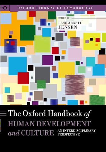 The Oxford Handbook of Human Development and Culture: An Interdisciplinary Perspective (Oxford Library of Psychology)