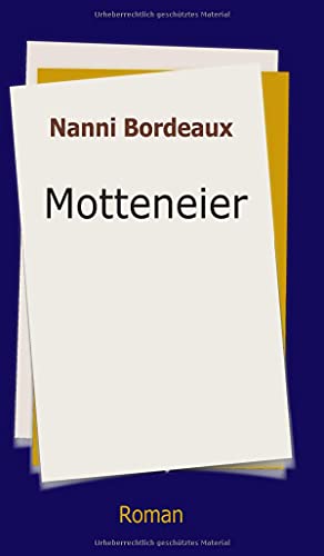 Motteneier: Roman