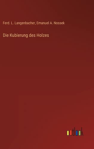 Die Kubierung des Holzes