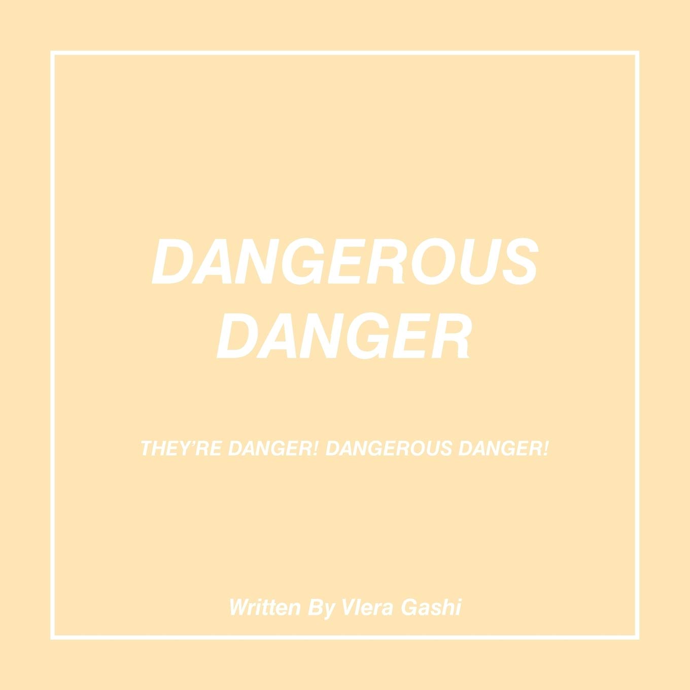 Dangerous Danger: They're Danger! Dangerous Danger!