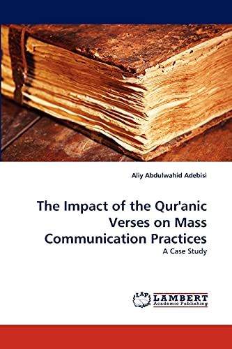 The Impact of the Qur'anic Verses on Mass Communication Practices: A Case Study