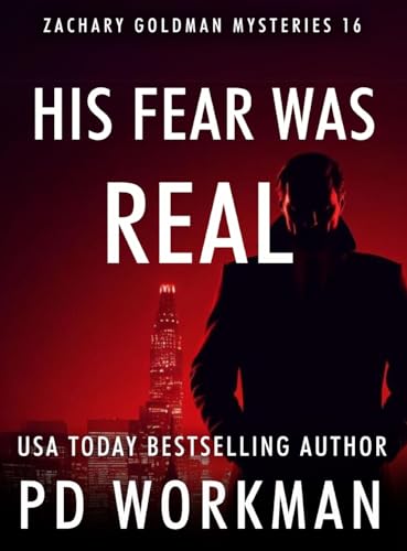 His Fear Was Real (Zachary Goldman, Private Investigator)
