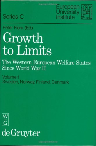 Flora, Peter: Growth to Limits: Growth to Limits, in 5 Vols., Vol.1, Sweden, Norway, Finland, Denmark: Western European Welfare States Since World War II