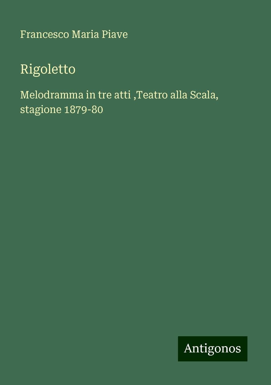 Rigoletto: Melodramma in tre atti ,Teatro alla Scala, stagione 1879-80