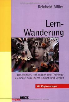 Lern-Wanderung: Basiswissen, Reflexionen und Trainingselemente zum Thema Lernen und Lehren (Beltz Praxis)