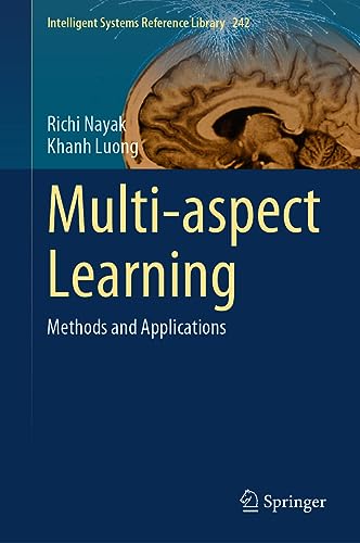 Multi-aspect Learning: Methods and Applications (Intelligent Systems Reference Library, 242, Band 242)