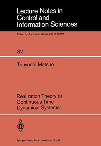 Realization Theory of Continuous-Time Dynamical Systems (Lecture Notes in Control and Information Sciences, 32, Band 32)