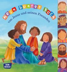 Mein buntes Buch von Jesus und seinen Freunden