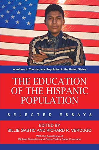 The Education of the Hispanic Population: Selected Essays (The Hispanic Population in the United States)
