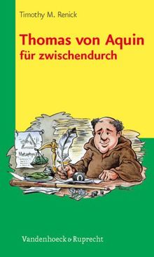 Theologie für zwischendurch: Thomas von Aquin für zwischendurch (Theologie Fur Zwischendurch)