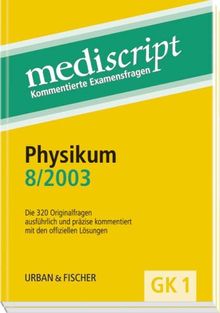 Mediscript Physikum 8/03: Kommentierte Examensfragen GK1