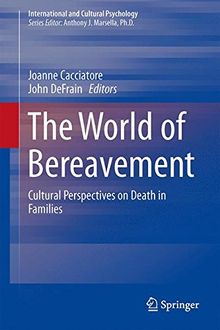 The World of Bereavement: Cultural Perspectives on Death in Families (International and Cultural Psychology)