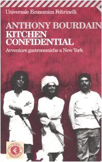 Kitchen confidential. Avventure gastronomiche a New York