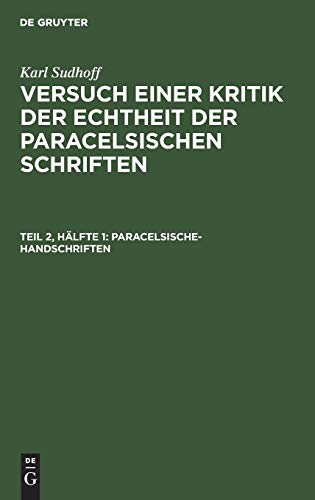 Paracelsische-Handschriften (Karl Sudhoff: Versuch einer Kritik der Echtheit der Paracelsischen Schriften)