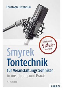 Tontechnik: für Veranstaltungstechniker in Ausbildung und Praxis