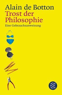 Trost der Philosophie: Eine Gebrauchsanweisung