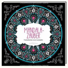 Mandala-Zauber: Fantastisches zum Ausmalen (Malbuch für Erwachsene) von kein Autor | Buch | Zustand akzeptabel