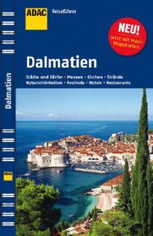 ADAC Reiseführer Kroatische Küste:: Dalmatien: Dubrovnik, Split. Zadar. Städte und Dörfer, Museen, Kirchen, Strände, Naturschönheiten, Festivals, Hotels, Restaurants