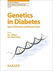 Genetics in Diabetes: Type 2 Diabetes and Related Traits. (Frontiers in Diabetes)