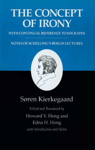 Søren Kierkegaard The Concept Of Irony With Continual Reference To Socrates / Notes Of Schelling's Berlin Lectures