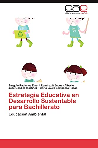 Estrategia Educativa en Desarrollo Sustentable para Bachillerato: Educación Ambiental