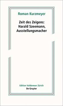Zeit des Zeigens – Harald Szeemann, Ausstellungsmacher (Edition Voldemeer)