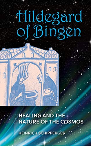 Hildegard of Bingen: Healing and the Nature of the Cosmos