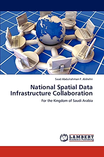 National Spatial Data Infrastructure Collaboration: For the Kingdom of Saudi Arabia