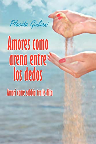 Amores como arena entre los dedos: Amori come sabbia tra le dita