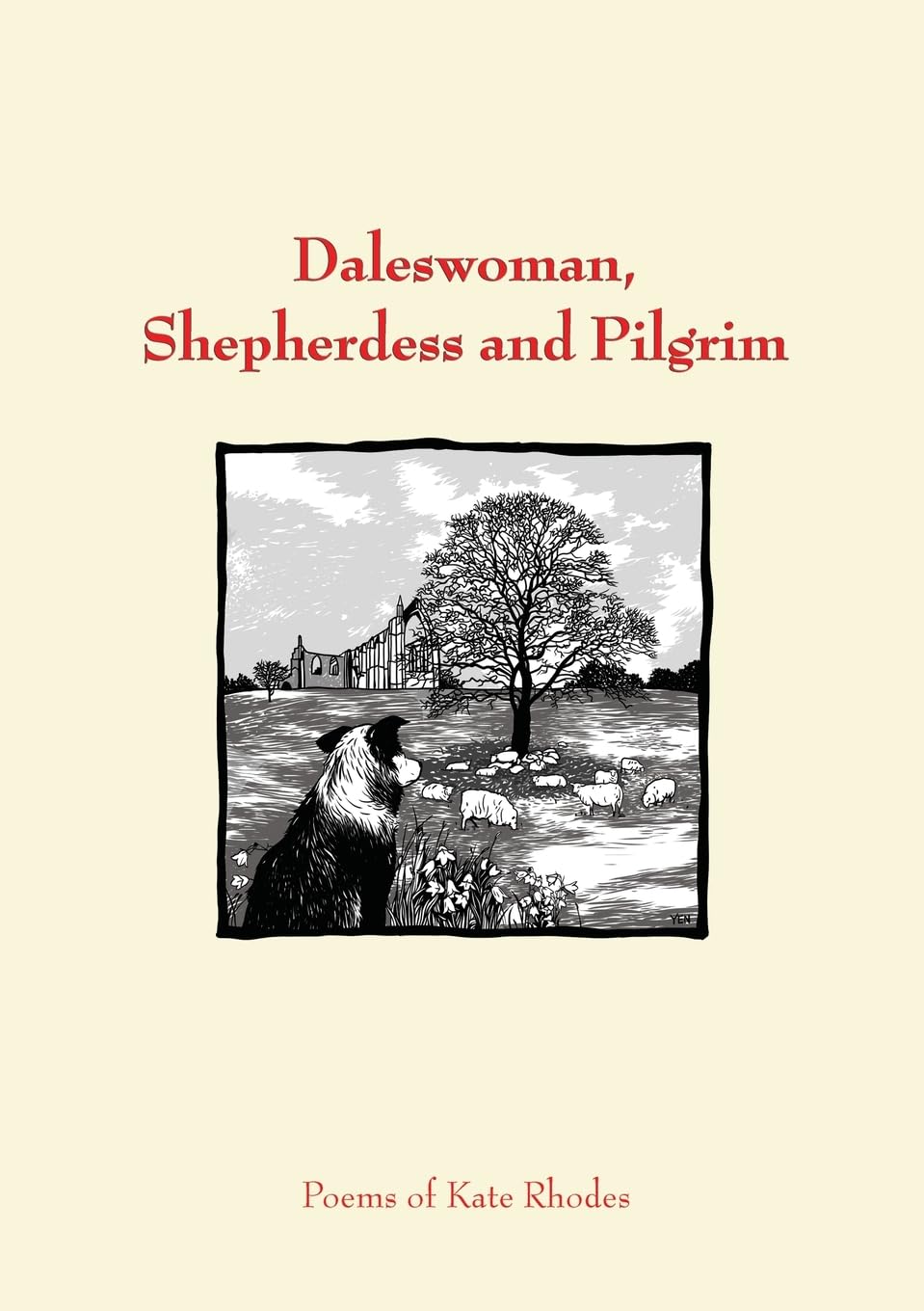 Daleswoman, Shepherdess and Pilgrim: Poems of Kate Rhodes