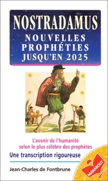 Nouvelles prophéties de Nostradamus : jusqu'en 2025