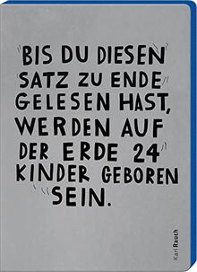 Jetzt. Bis Du diesen Satz zu Ende gelesen hast, werden auf der Erde 24 Kinder geboren sein.: Was ist Zeit?