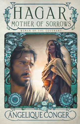 Hagar, Mother of Sorrows (Women of the Covenant, Band 2)
