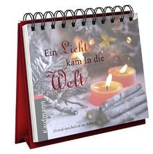 Ein Licht kam in die Welt: 24-mal innehalten im Advent