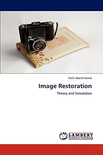 Image Restoration: Theory and Simulation